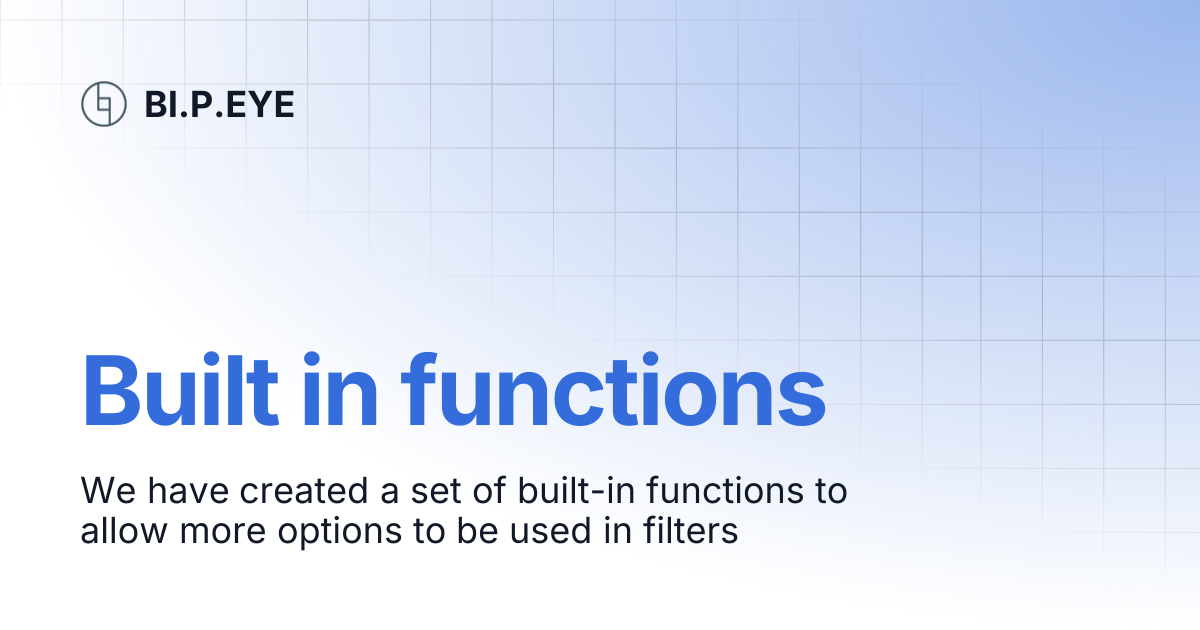 Built in functions bi p eye